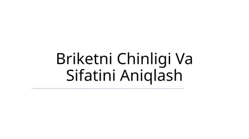 Briketni Chinligi Va Sifatini Aniqlash 1