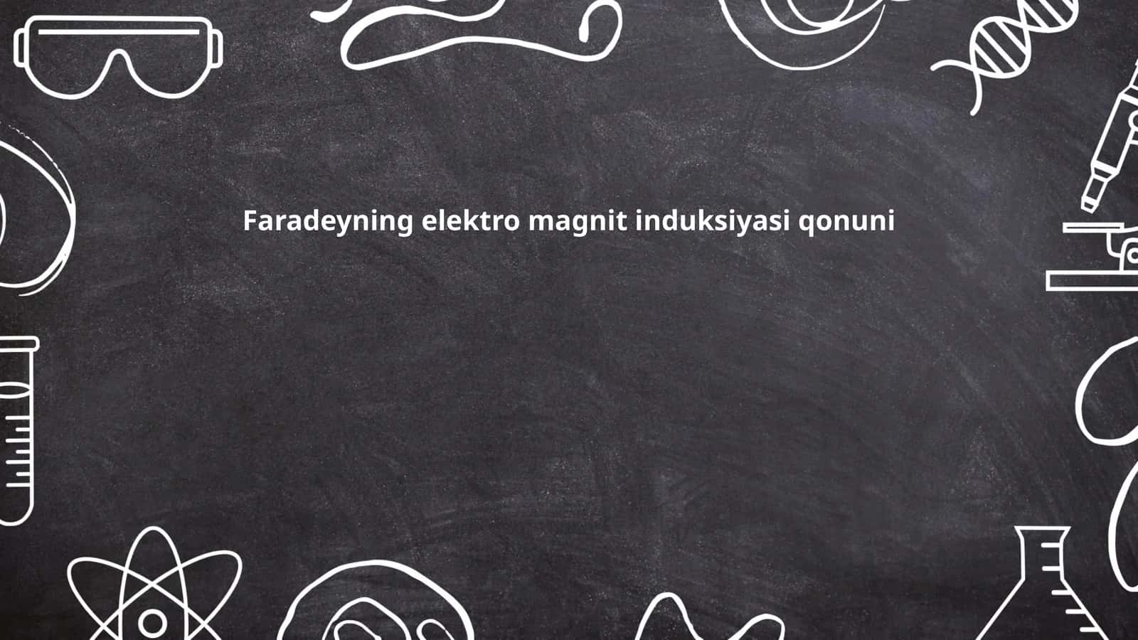 Faradeyning elektro magnit induksiyasi qonuni 1