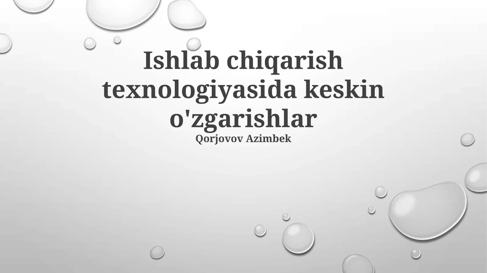 Ishlab chiqarish texnologiyasida keskin o'zgarishlar 1