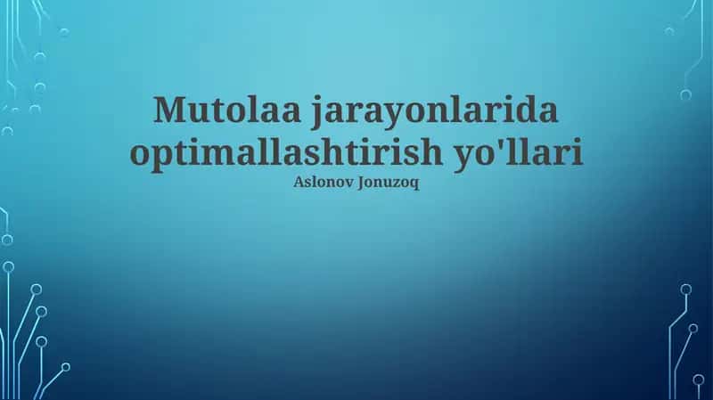 Mutolaa jarayonlarida optimallashtirish yo'llari 1