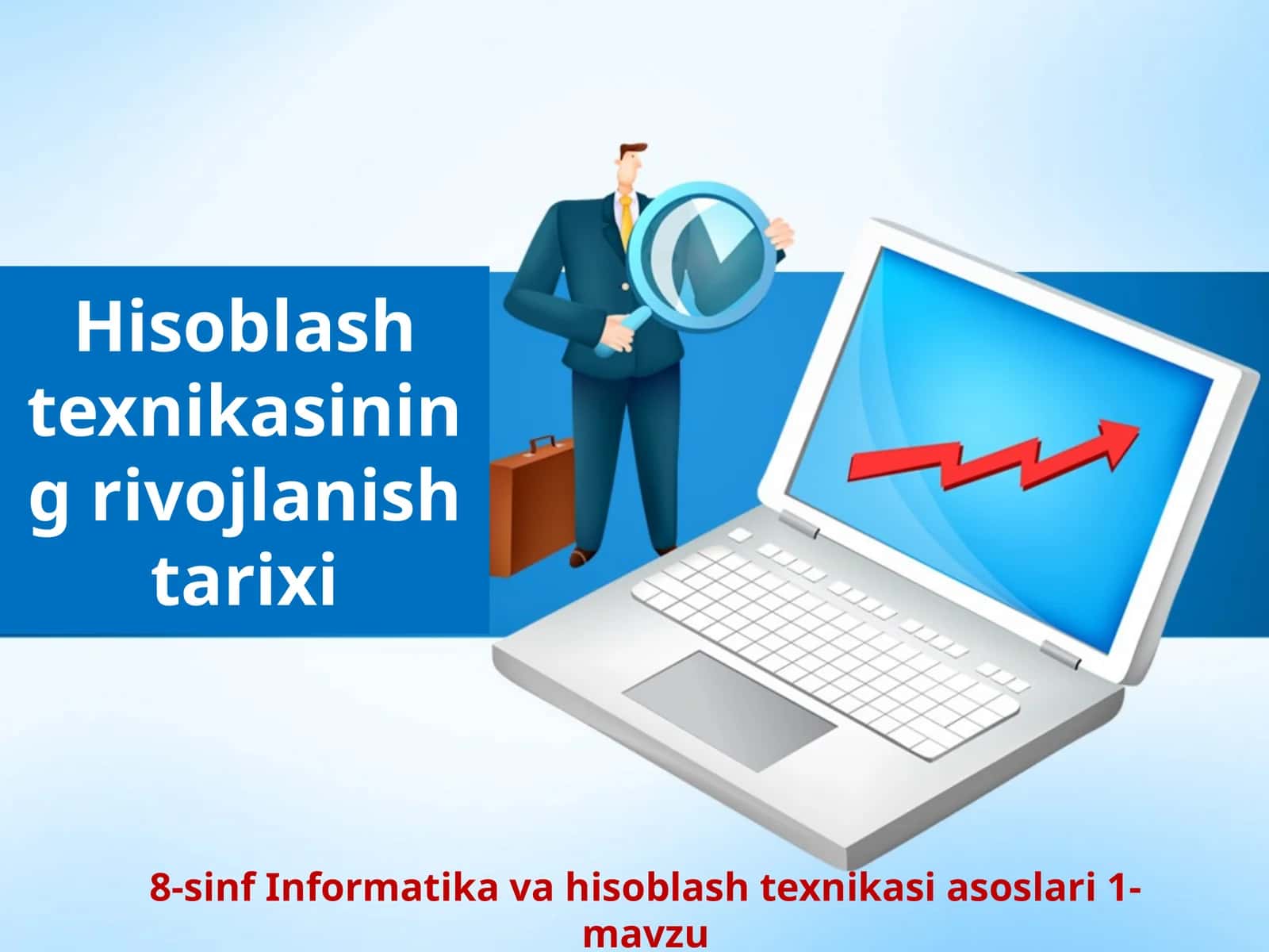 8-sinf Informatika Hisoblash texnikasining rivojlanish tarixi dars ishlanma 1