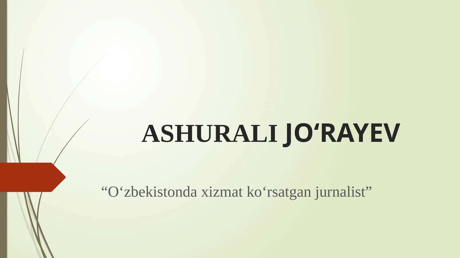 ASHURALI JO‘RAYEV O‘zbekistonda xizmat ko‘rsatgan jurnalist 1