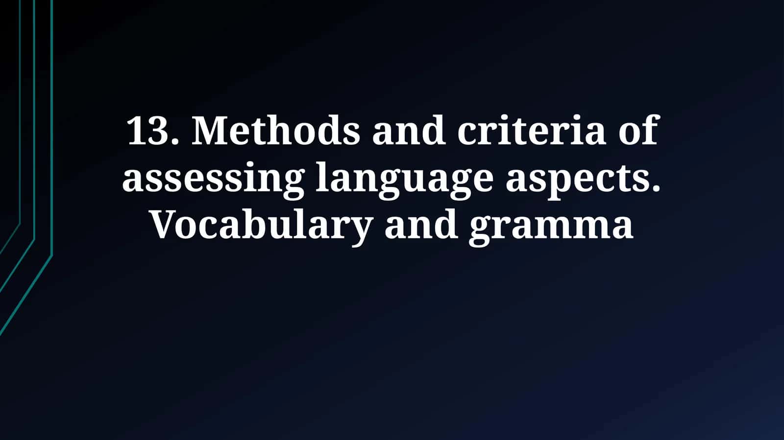Assessing Vocabulary and Grammar: Methods & Criteria 1
