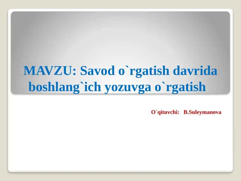Savodo`rgatish davrida boshlang`ich yozuvga o`rgatish 1