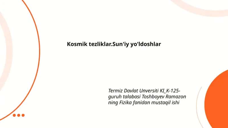 Kosmik tezliklar.Sun'iy yo'ldoshlar 1