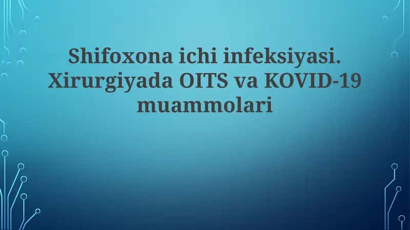 Shifoxona ich infeksiyasi.Xirurgiyada OITS va KOVID-19 muammolari 1