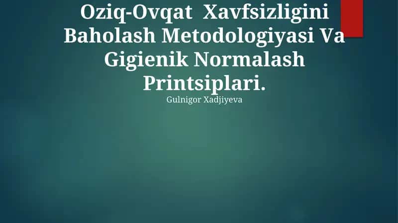 Оziq-Оvqаt Хаvfsizligini Bаhоlаsh Metodologiyasi Vа Gigienik Normalash Printsiplari 1