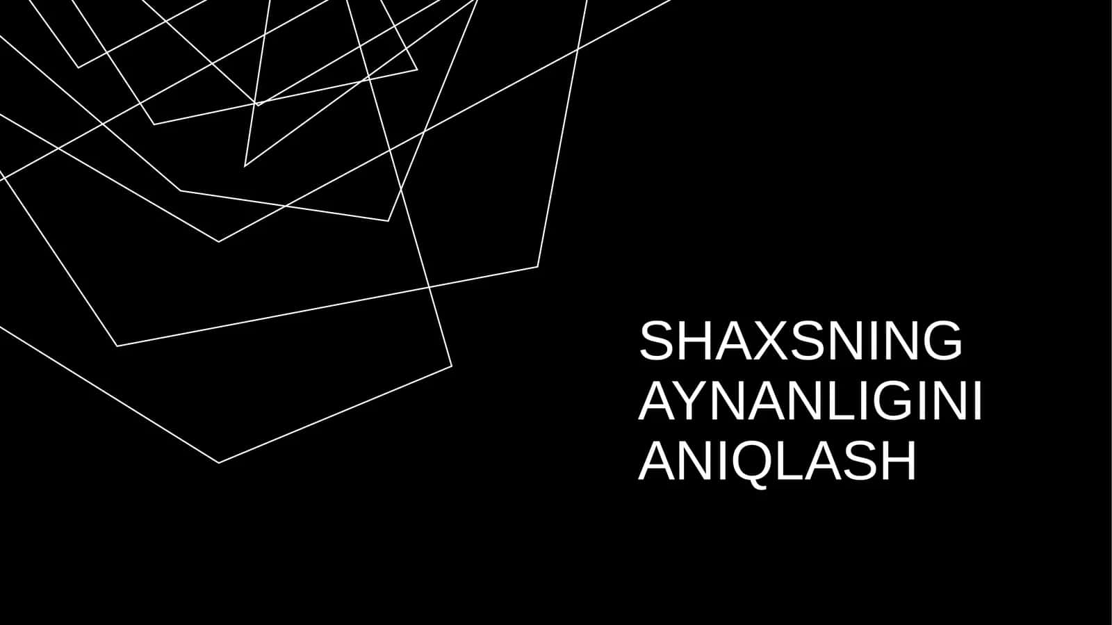 shaxsning aynanligini aniqlash 1