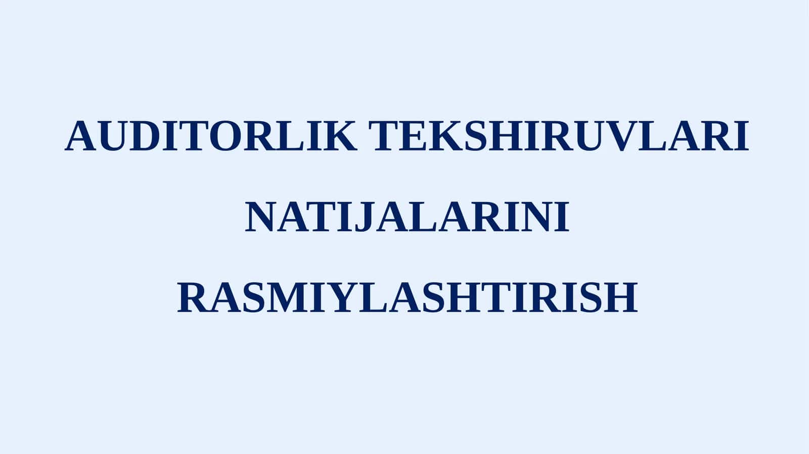 Auditorlik tekshiruvlari natijalarini rasmiylashtirish AXS 700 va AXS 705 1