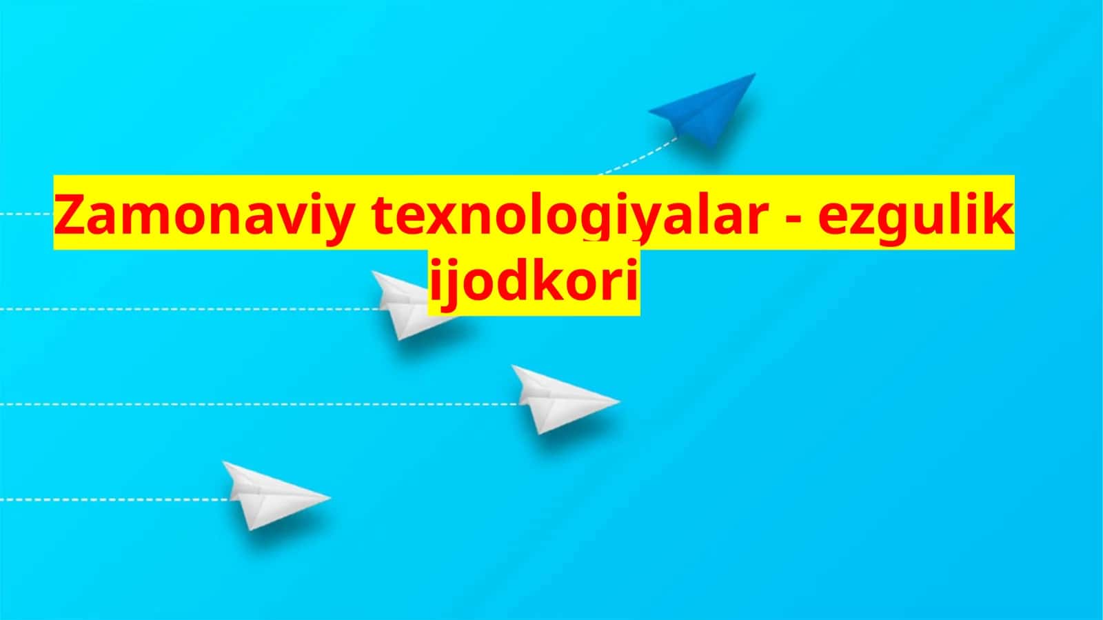 Zamonaviytexnologiyalar-ezgulikijodkori 1