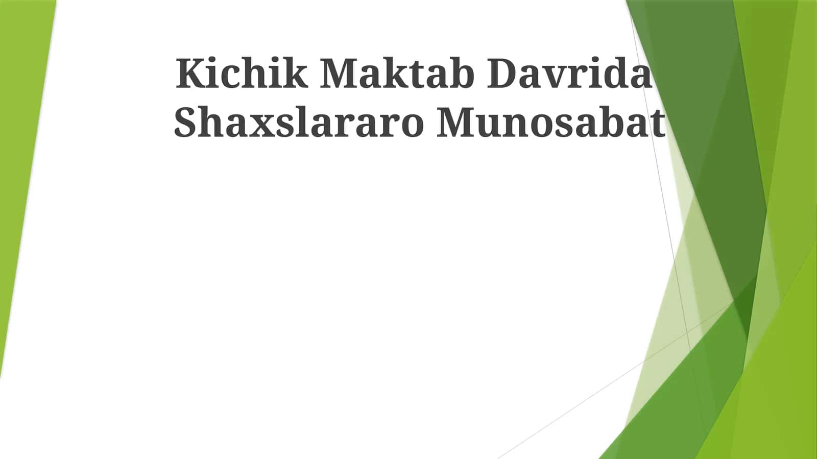 Kichik Maktab Davrida Shaxslararo Munosabat 1
