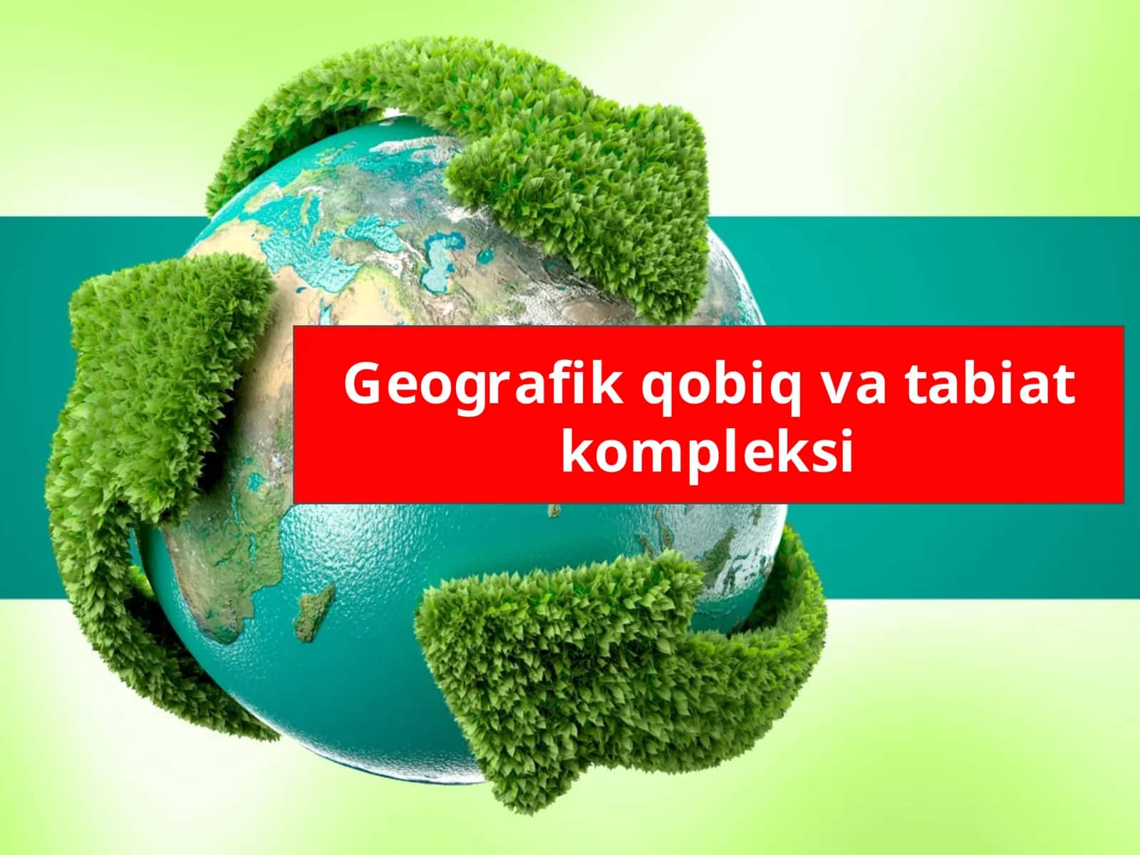 Geografik qobiq va tabiat kompleksi 1