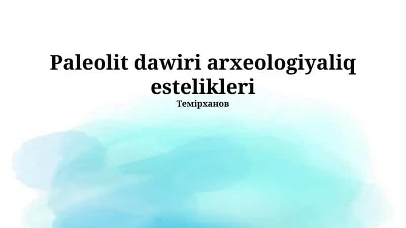 Paleolit dawiri arxeologiyaliq estelikleri 1