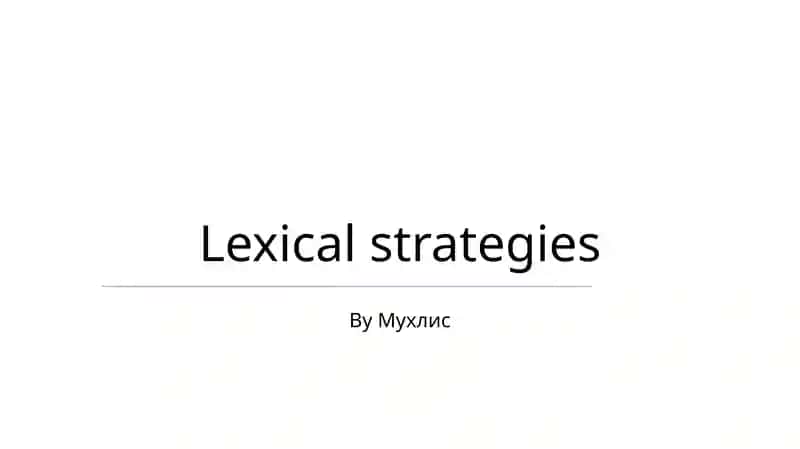 Lexical strategies