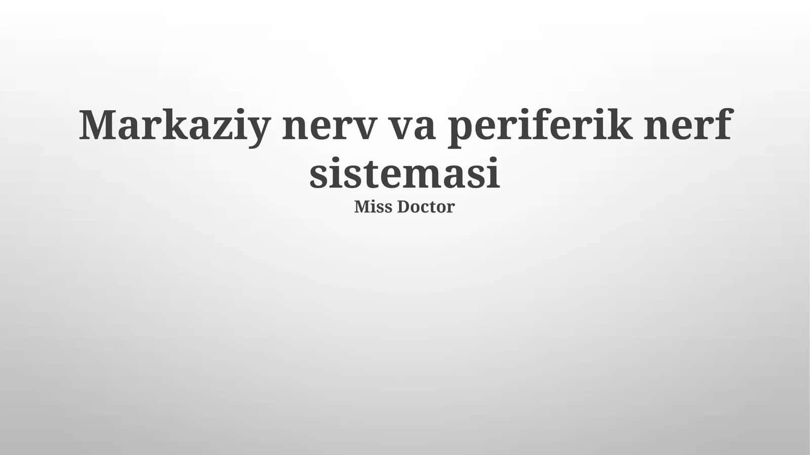 Markaziy nerv va periferik nerf sistemasi 1
