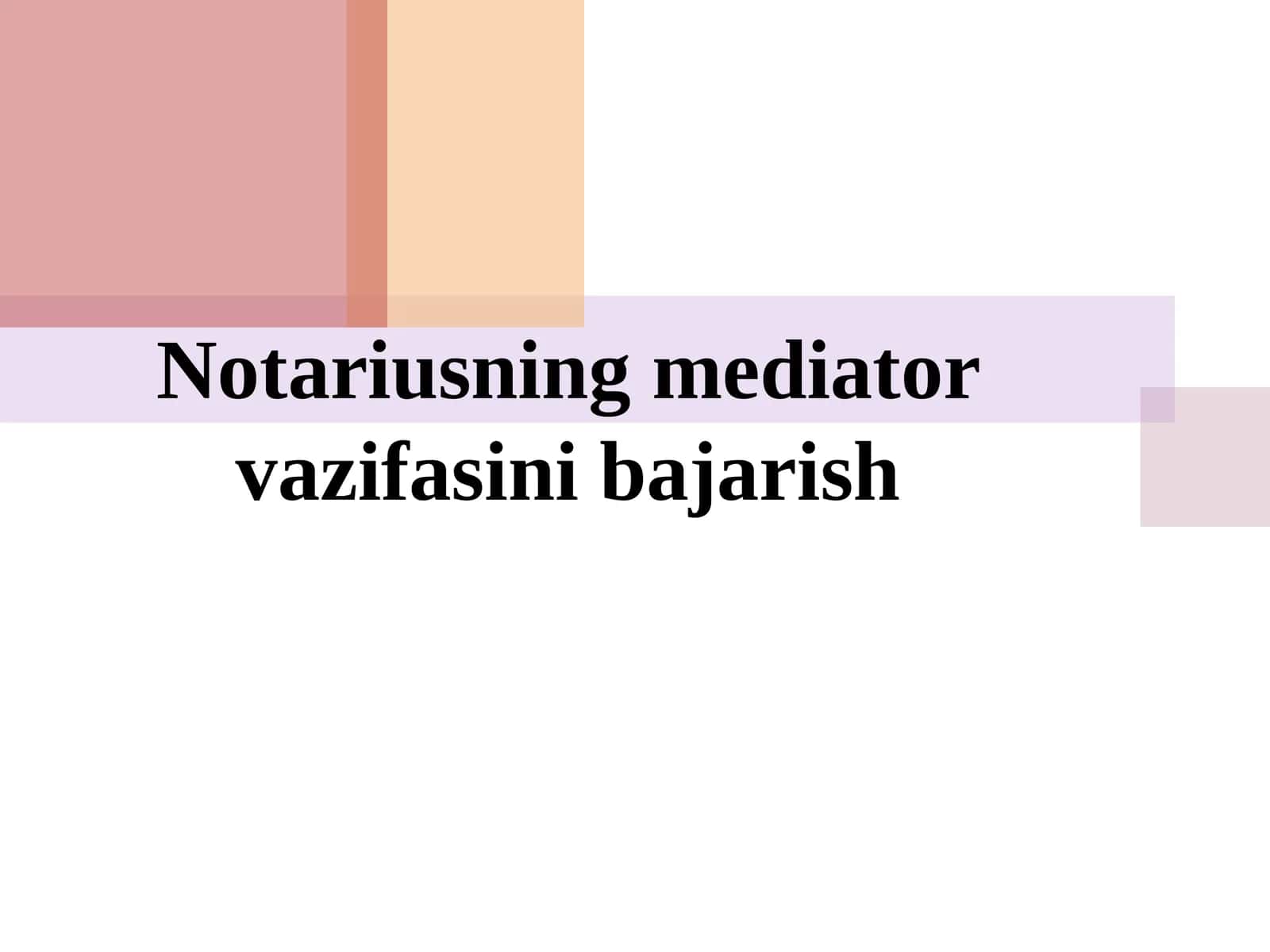 Notariusning mediator vazifasini bajarish 1