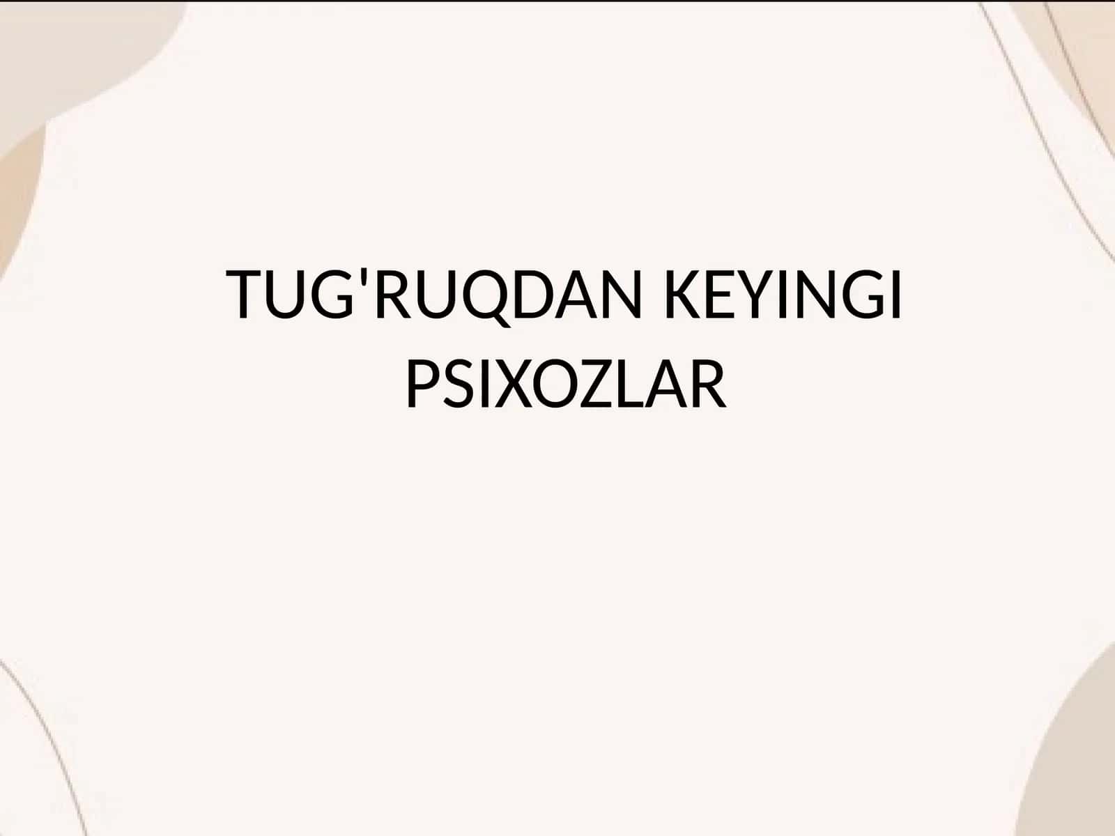 TUG'RUQDAN KEYINGI PSIXOZLAR 1