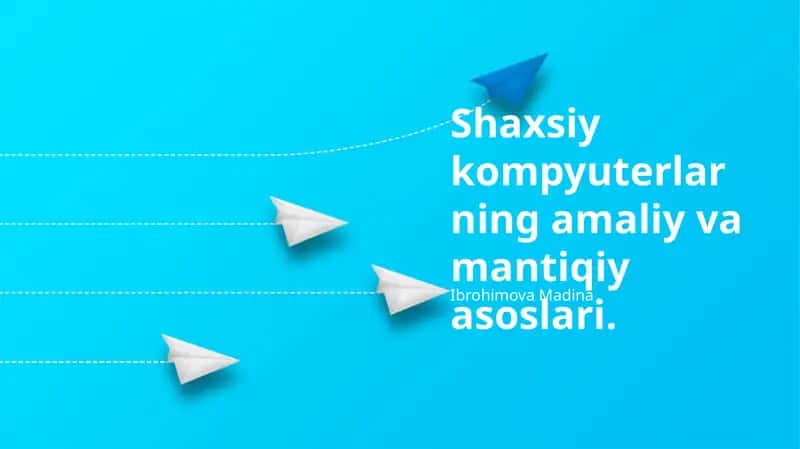 Shaxsiy Kompyuterlarning Amaliy va Mantiqiy Asoslari 1