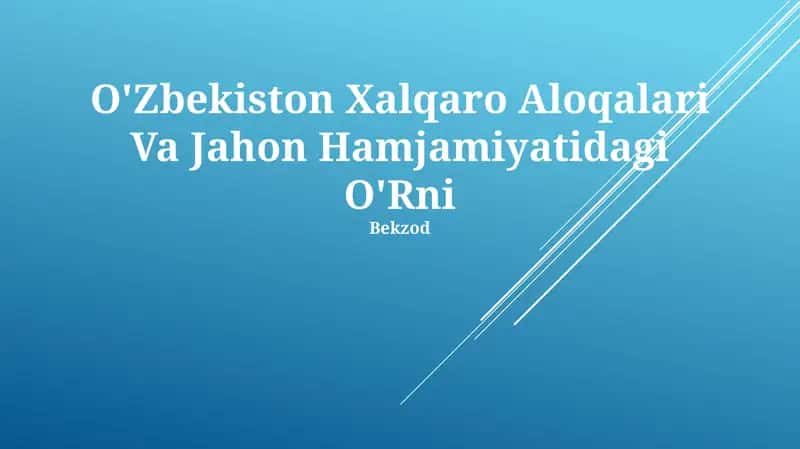 O'Zbekiston Xalqaro Aloqalari Va Jahon Hamjamiyatidagi O'Rni 1
