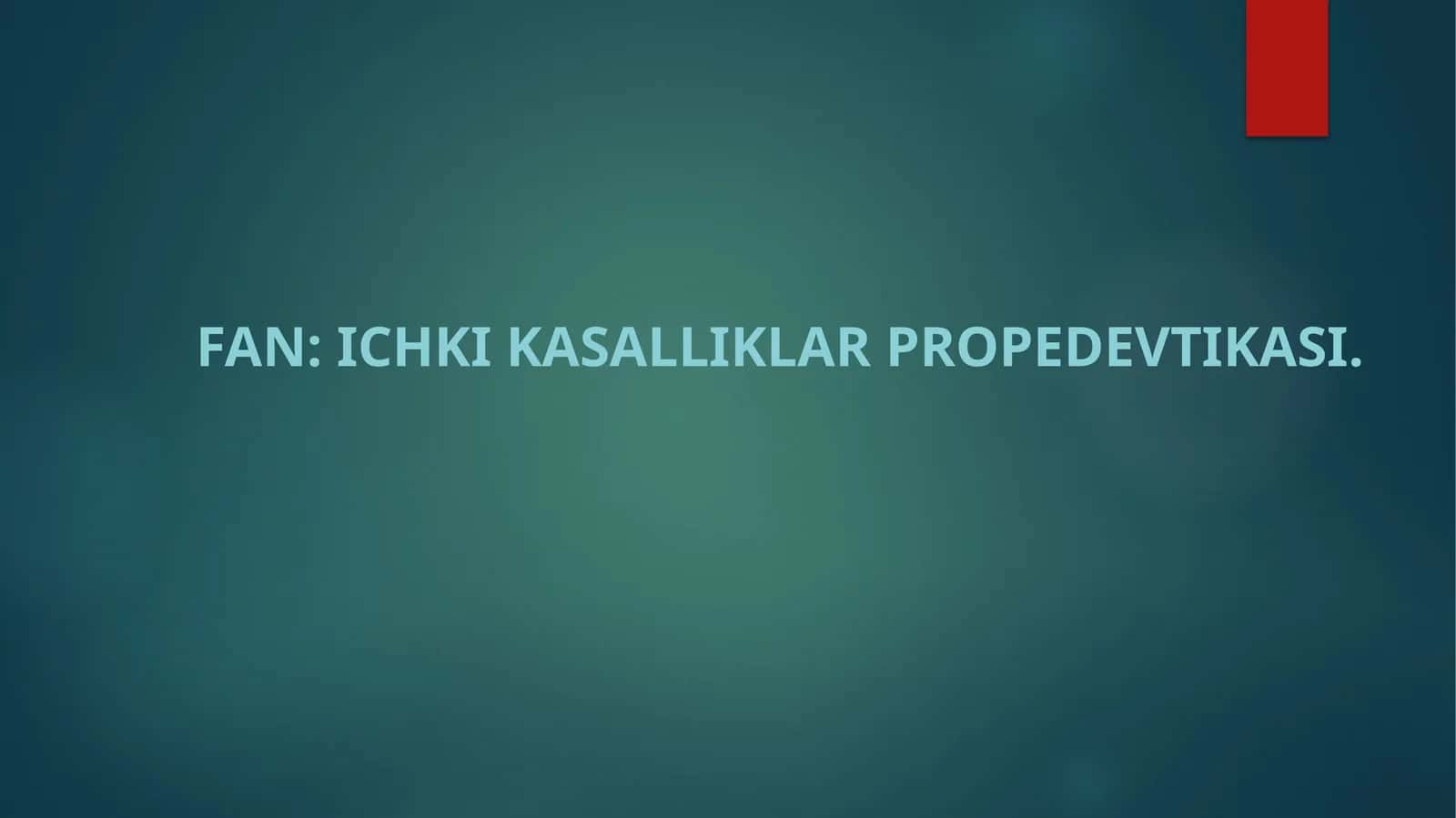 Ichki kasalliklar propedevtikasi 1