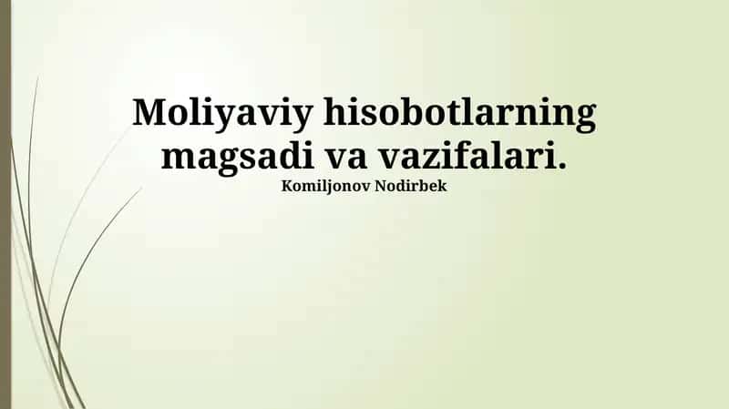 Moliyaviy hisobotlarning magsadi va vazifalari 1