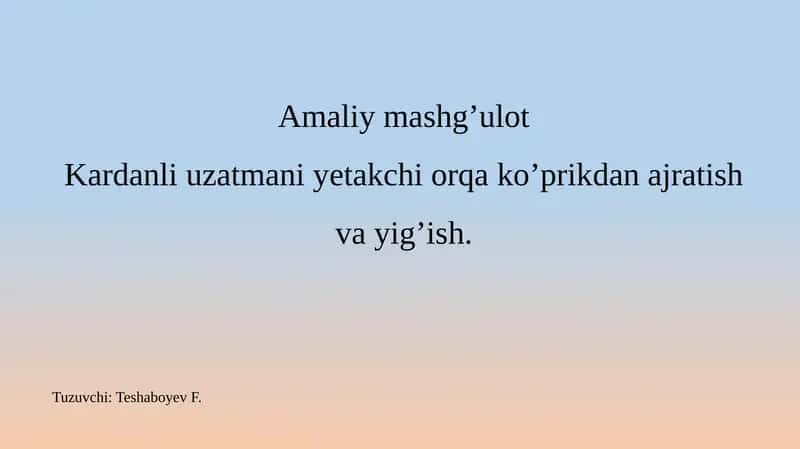 Kardanli uzatmani yetakchi orqa ko'prikdan ajratish va yig'ish. 1
