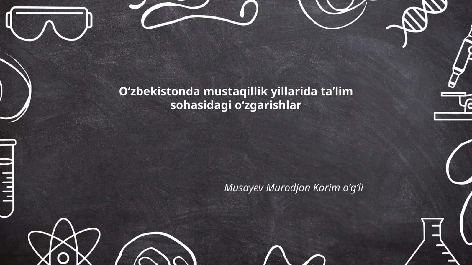 O‘zbekistonda mustaqillik yillarida taʼlim sohasidagi oʻzgarishlar 1