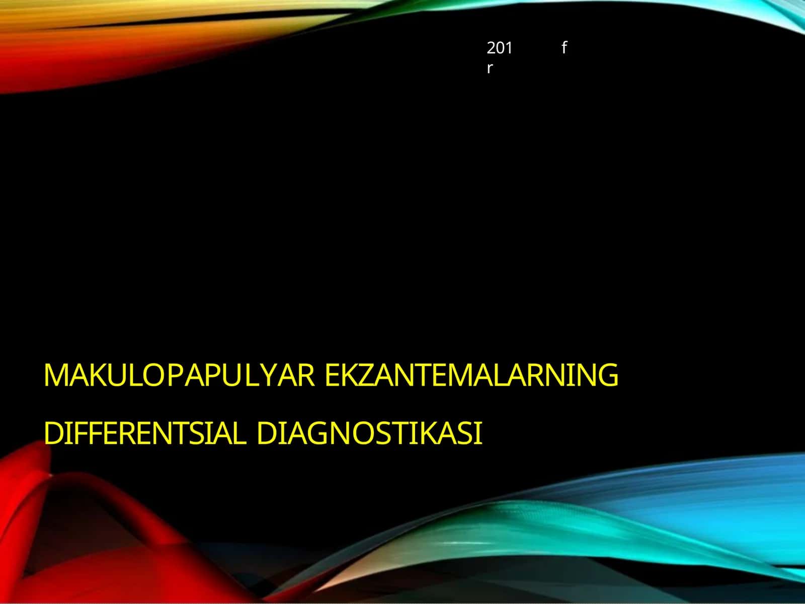 MAKULOPAPULYAR EKZANTEMALARNING DIFFERENTSIAL DIAGNOSTIKASI 1