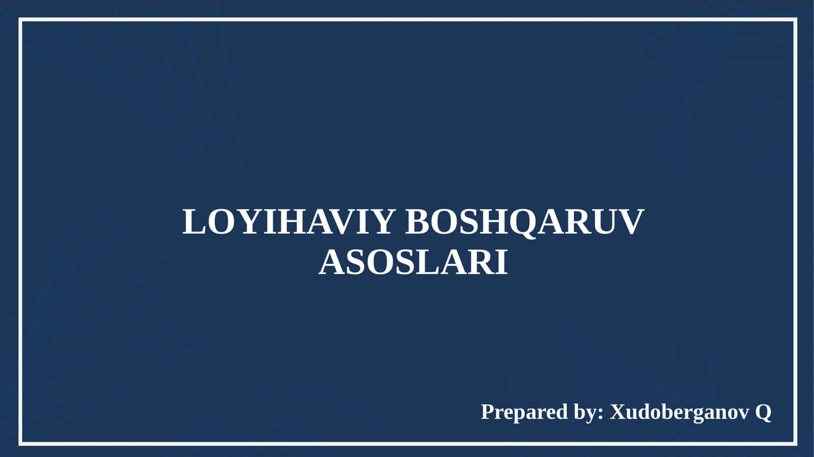 LOYIHAVIY BOSHQARUV ASOSLARI 1