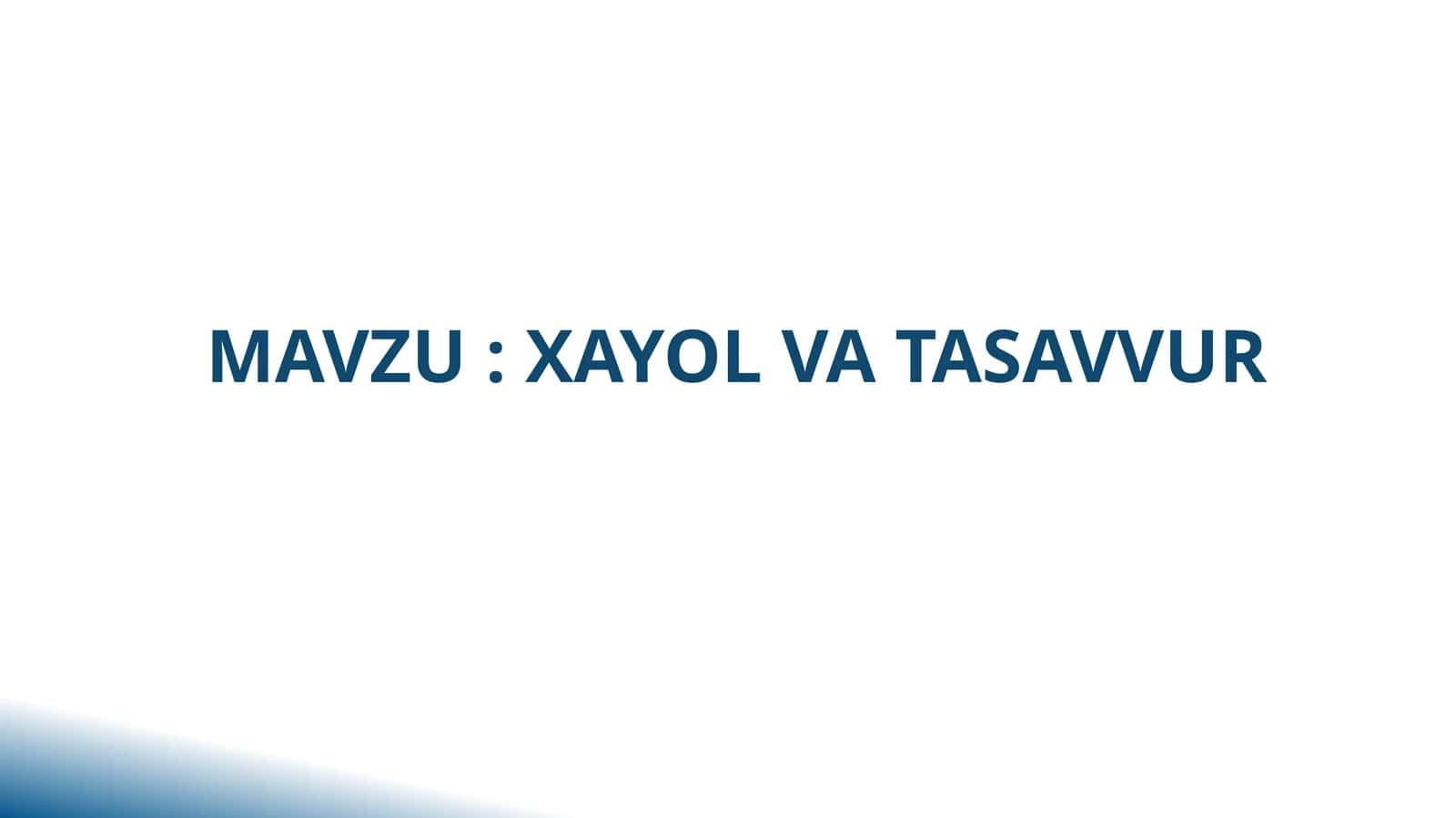 XAYOL VA TASAVVUR 1