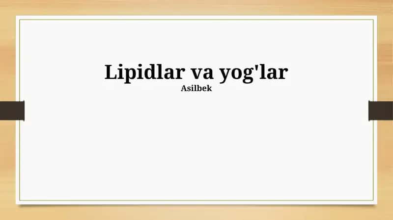 Lipidlar va yog'lar 1
