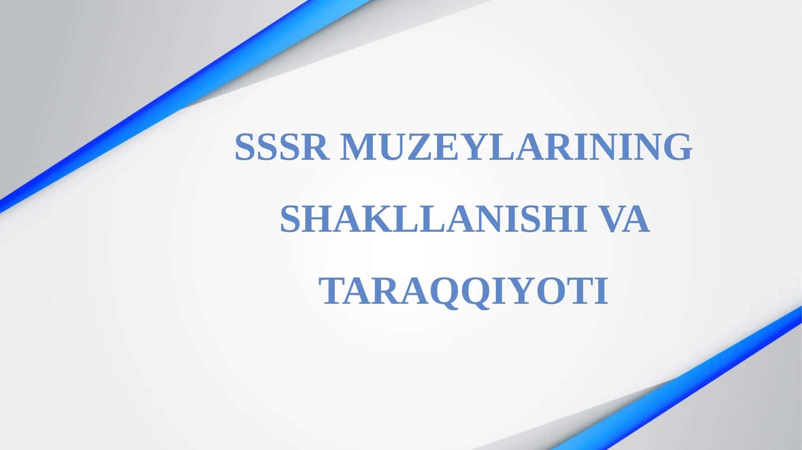 SSSR muzeylarining shakllanishi va taraqqiyoti 1