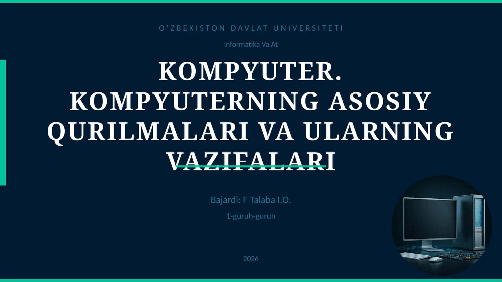 KOMPYUTER. KOMPYUTERNING ASOSIY QURILMALARI VA ULARNING VAZIFALARI 1
