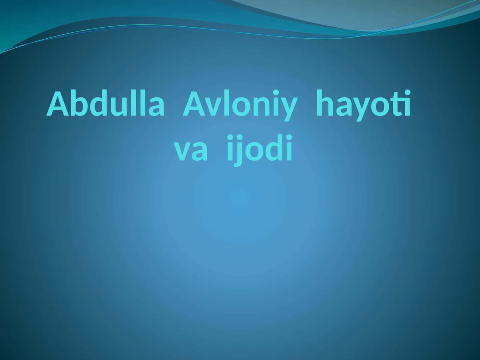 Abdulla Avloniy hayoti va ijodi 1