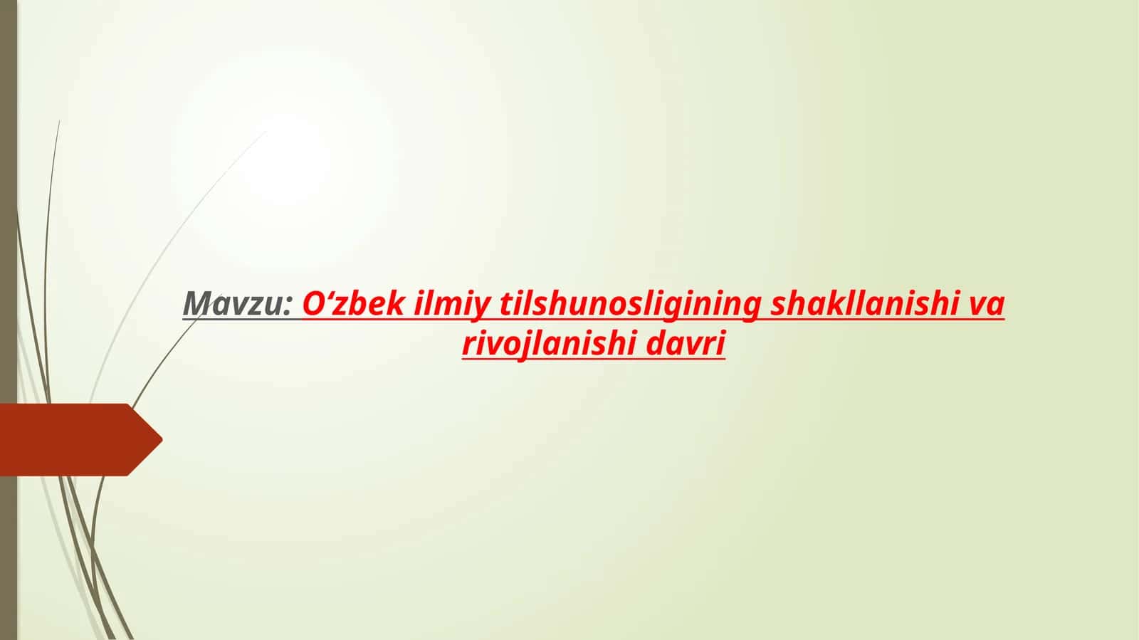 O‘zbek ilmiy tilshunosligining shakllanishi va rivojlanishi davri 1