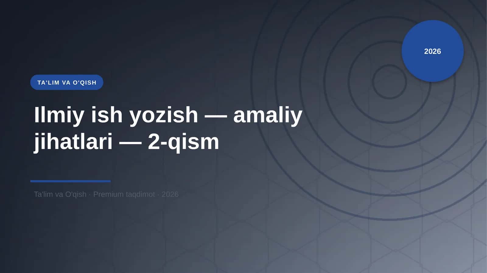 Ilmiy ish yozish — amaliy jihatlari — 2-qism 1