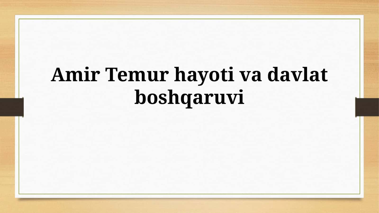 Amir Temur hayoti vadavlatboshqaruvi 1