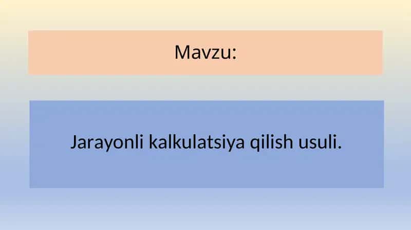 КАЛЬКУЛАЦИЯҚИЛИШНИНГ ЖАРАЁНЛИ УСУЛИ ТАВСИФИ 1