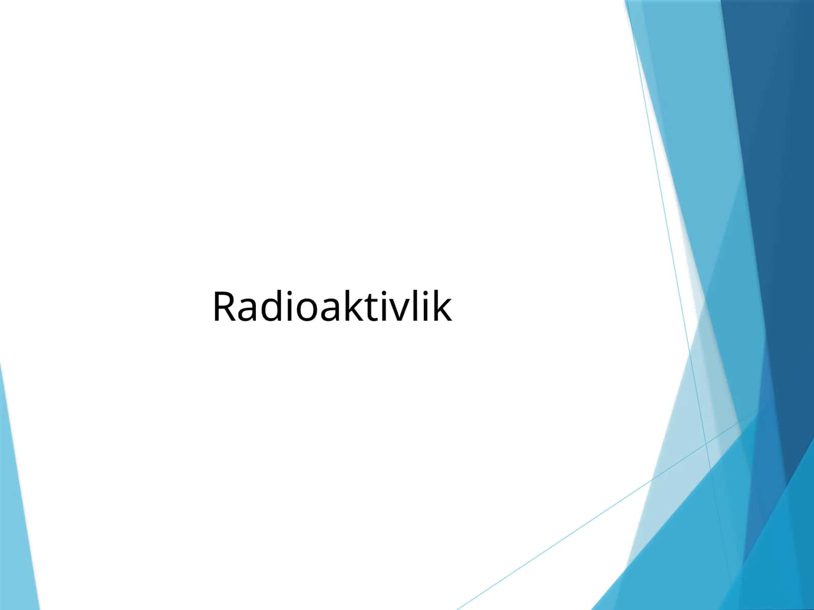 Radioaktivlik 1