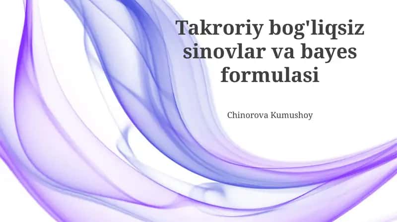 Bayes teoremasi va mustaqil sinovlar 1