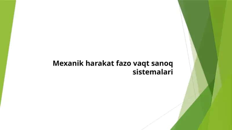 Mexanik harakat fazo vaqt sanoq sistemalar 1