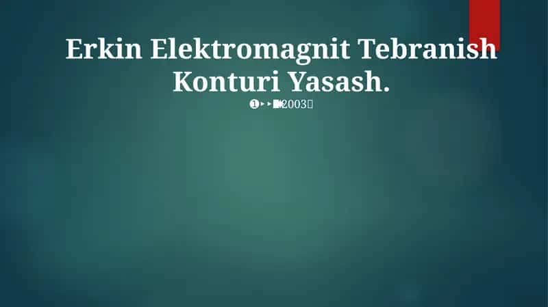 Erkin Elektromagnit Tebranish Konturi 1