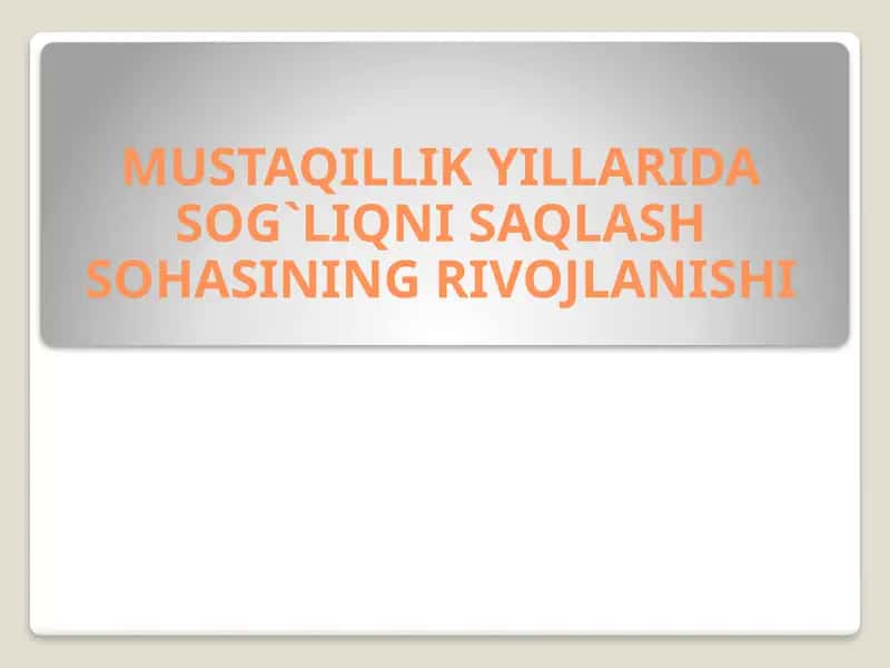 Mustaqillik yillarida sog'liqni saqlash sohasining rivojlanishi 1