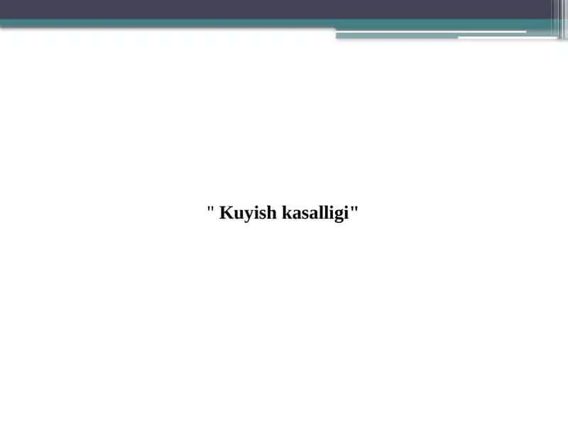 Kuyish kasalligi 1