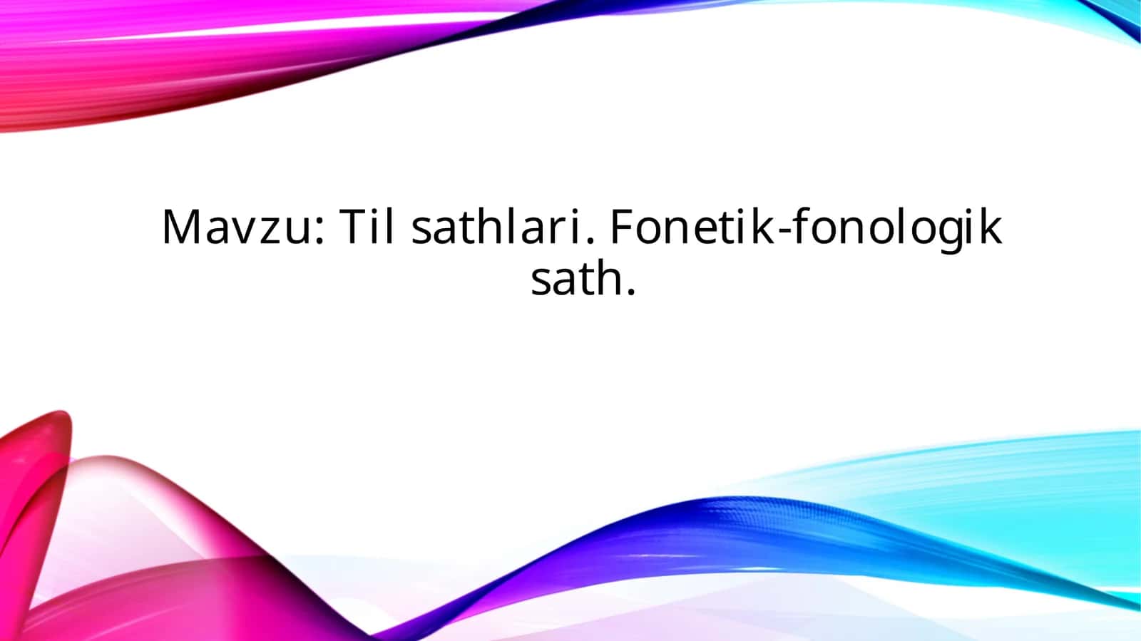 Til sathlari. Fonetik-fonologik sath 1