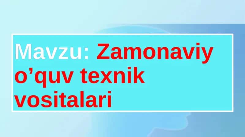 Zamonaviy oʻquv texnik vositalar 1