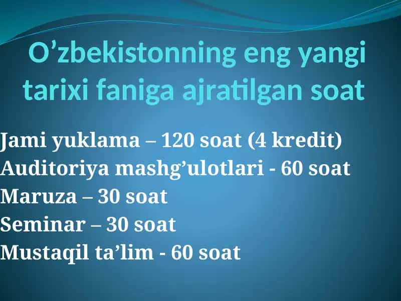 O’zbekistonning eng yangi tarixi faniga ajratilgan soat 1