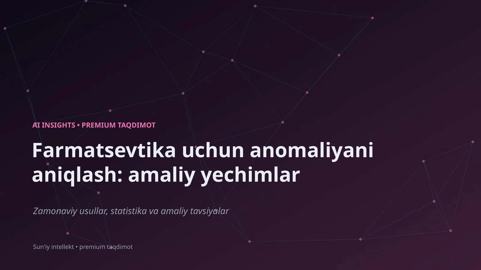 Farmatsevtika uchun anomaliyani aniqlash: amaliy yechimlar 1