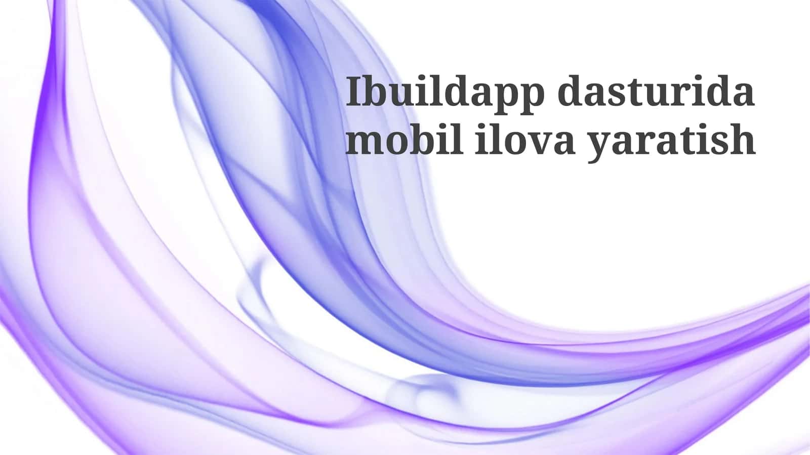 Ibuildapp dasturida mobil ilova yaratish 1