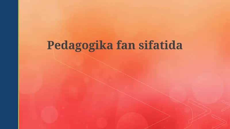 Pedagogika fan sifatida 1